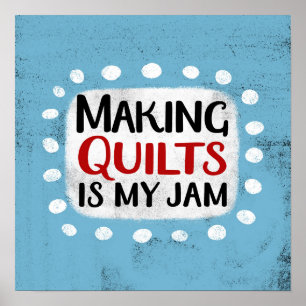 Het maken van quilts is mijn jam Poster muurkunst