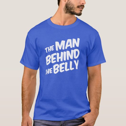 Het Man achter de Belly Funny dad om te worden T-shirt (Voorkant)