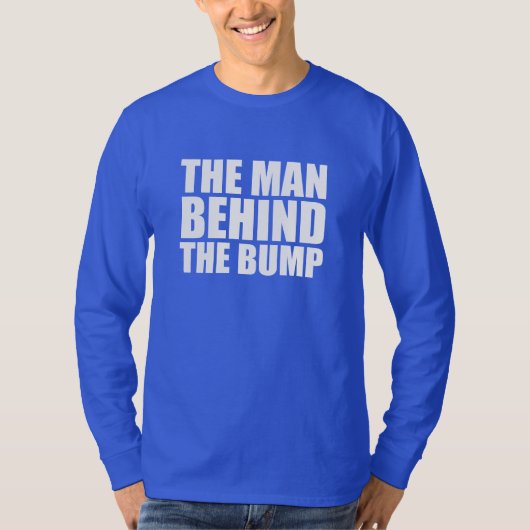 Het Man achter de bump grappige vader om shirt te  (Voorkant)