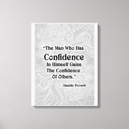 Het Man dat heeft - Positieve quotes Canvas Afdruk (Voorkant)