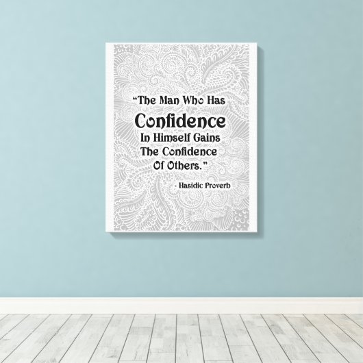 Het Man dat heeft - Positieve quotes Canvas Afdruk (Insitu (Houten vloer))