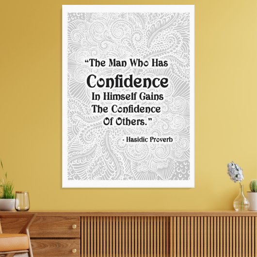 Het Man dat heeft - Positieve quotes Canvas Afdruk (Insitu (Woonkamer))