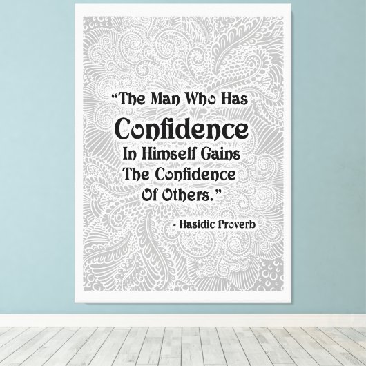 Het Man dat heeft - Positieve quotes Canvas Afdruk (Insitu (Houten vloer))