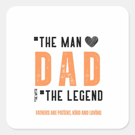 Het Man, de legende - Oprechte Vaderdag Vierkante Sticker (Voorkant)
