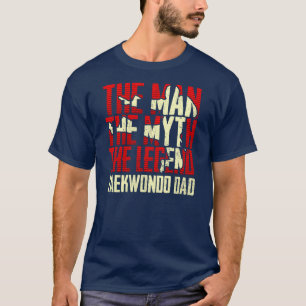 Het Man de mythe de Legende Taekwondo pa T-shirt