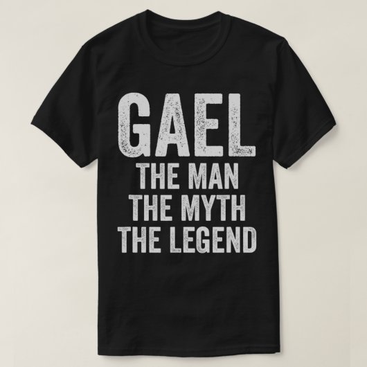 Het Man de mythe de legende voornaam Gael T-shirt (Design voorkant)