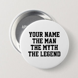 Het man de mythe van de legende grappige douanenaa ronde button 7,6 cm