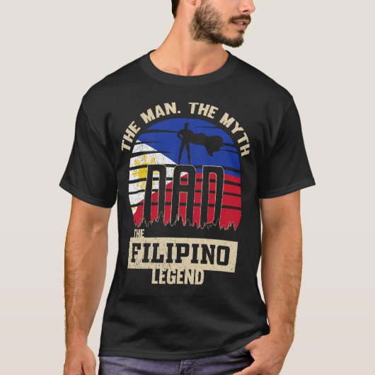 Het Man The Myth The Filipino Legend Dad's T-shirt (Voorkant)