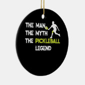 Het Man The Myth The Pickleball Legend T Keramisch Ornament (Rechts)