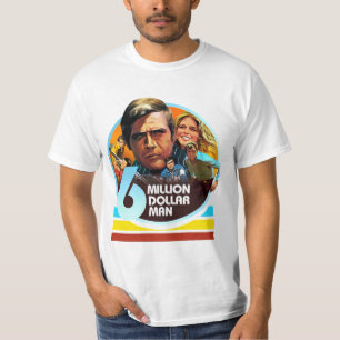 Het man van zes miljoen dollar betalen t-shirt
