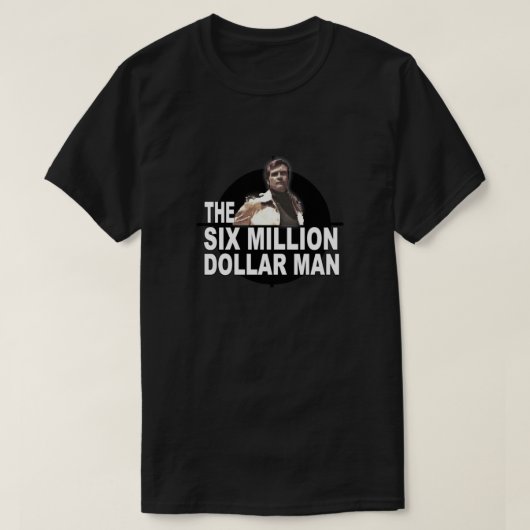 Het Man van zes miljoen dollar is voorzien T-shirt (Design voorkant)
