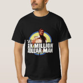 Het man van zes miljoen dollar t-shirt (Voorkant)