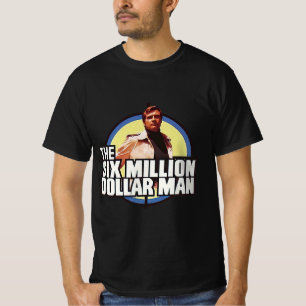 Het man van zes miljoen dollar t-shirt