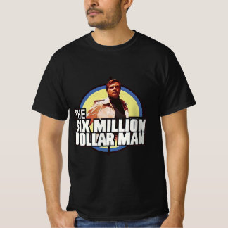 Het man van zes miljoen dollar t-shirt
