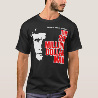 Het Man van zes miljoen dollar T-shirt