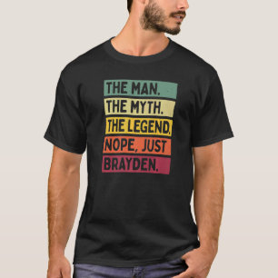 Het Mannen Man De mythe De legende Nope Just Brayd T-shirt