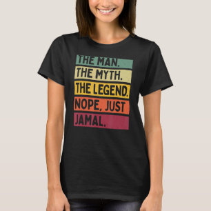 Het Mannen Man De mythe De legende Nope Just Jamal T-shirt