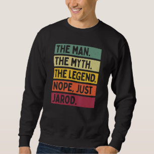 Het Mannen Man De mythe De legende Nope Just Jarod Trui