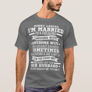 Het Mannen spijt me, dames... ik ben getrouwd met T-shirt