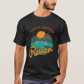 het meer - het leven is beter op de rivier t-shirt (Voorkant)