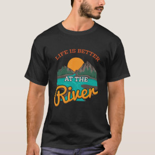 het meer - het leven is beter op de rivier t-shirt