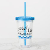 Het meer van Life Cuz stranden zijn zout Acryl Drinkbeker (Voorkant)