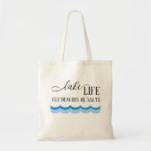 Het meer van Life Cuz stranden zijn zout Funny Tote Bag (Voorkant)