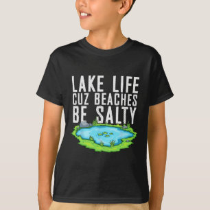 Het meer van Life Cuz strandt op het meer van Salt T-shirt