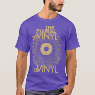 Het meervoud van vinyl is vinyl platen LP DJ Geek T-shirt
