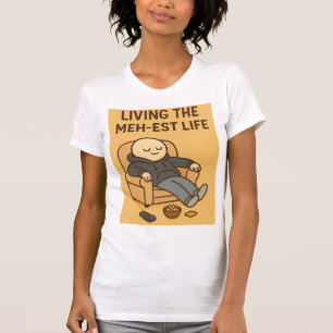 Het meest meh leven leiden t-shirt