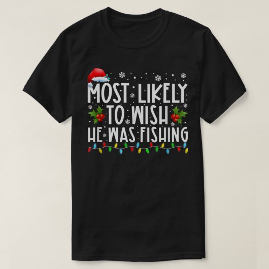 Het meest waarschijnlijk dat hij grappige Kerstmis T-shirt (Design voorkant)