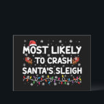 Het meest waarschijnlijk dat Santas Santas Slapigh Kaart<br><div class="desc">Het meest waarschijnlijke aan de sleeste,  grappige kerstfeestdag van de kerstman die de kerstman heeft getroffen</div>