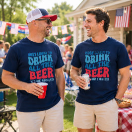 Het meest waarschijnlijk om alle bier te drinken C T-shirt