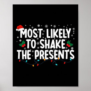 Het meest waarschijnlijk om de Cadeaus te schudden Poster