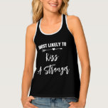 Het meest waarschijnlijk om een Stranger Bachelore Tanktop<br><div class="desc">Pas deze tanktoppen aan voor elk lid van uw brideesquad op uw bachelorette party. U kunt de kleur van de achtergrond of de tekst wijzigen,  zodat u deze bij uw gelegenheid kunt personaliseren.</div>