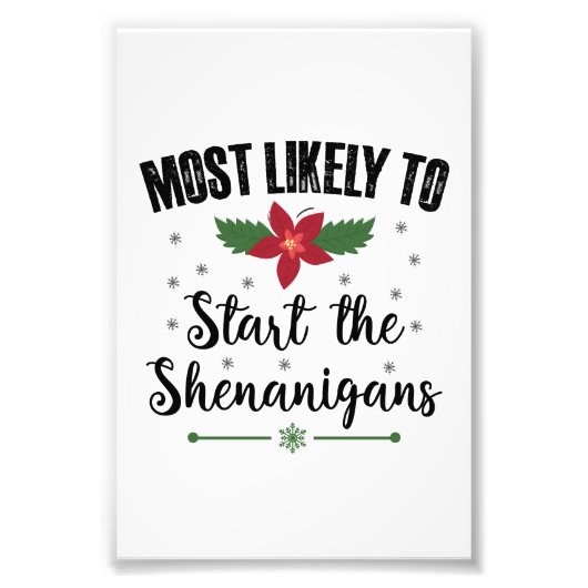 Het meest waarschijnlijke begin van de Shenanigans Foto Afdruk (Voorkant)