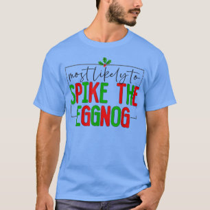 Het meest waarschijnlijke dat je de Eggnog Funny f T-shirt