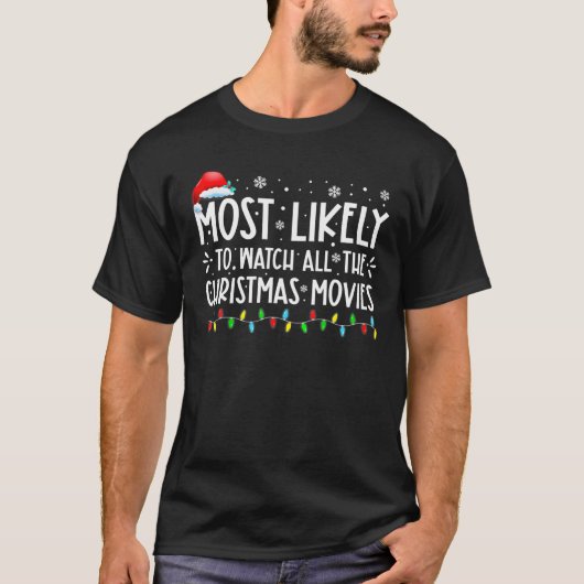 Het meest waarschijnlijke is dat je alle kerstfilm t-shirt (Voorkant)