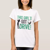 Het meisje heeft drive t-shirt (Voorkant)