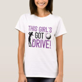 Het meisje heeft drive t-shirt (Voorkant)