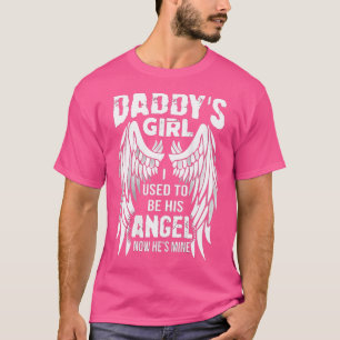Het meisje van papa was vroeger zijn engelenvleuge t-shirt