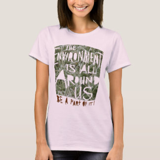 Het milieu is er om ons heen allemaal deel van uit t-shirt