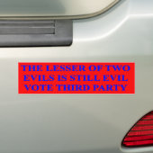 Het minste van twee kwaden is nog steeds kwaad bumpersticker (Op auto)