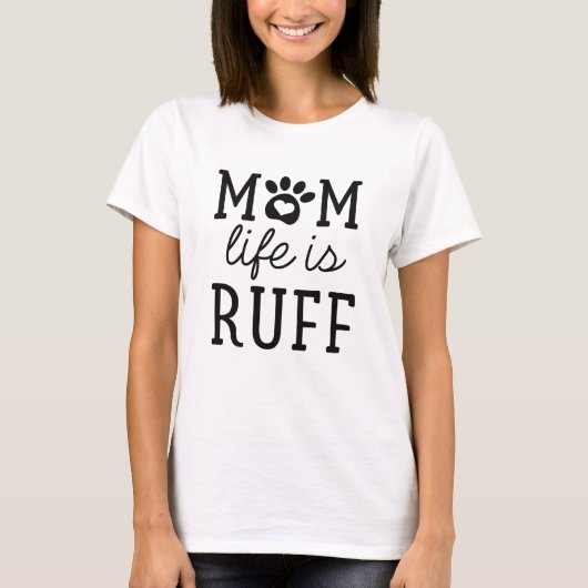 Het Moeder Leven Is Ruw T-shirt (Voorkant)