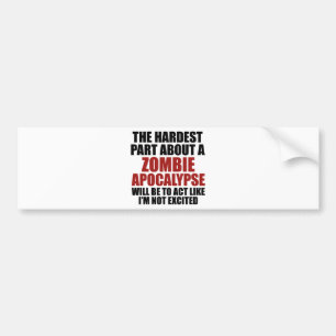 Het moeilijkste deel van een Zombie-apocalyps Bumpersticker