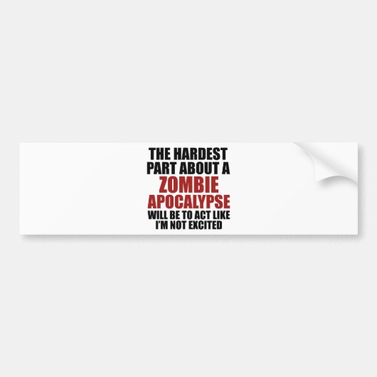Het moeilijkste deel van een Zombie-apocalyps Bumpersticker (Voorkant)