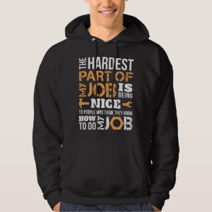 Het moeilijkste deel van mijn werk Werkende monteu Hoodie