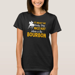 Het moet derby Day Horse Racing voor mannen zijn T-shirt