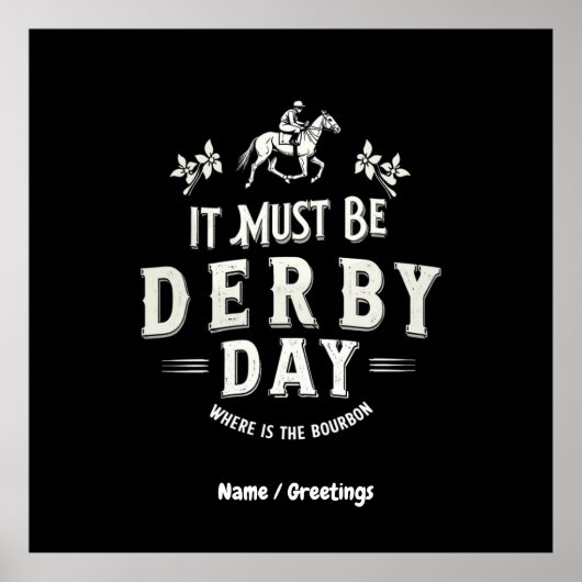 Het moet Derby Day Nice Pet zijn waar Bourbon is Poster (Voorkant)