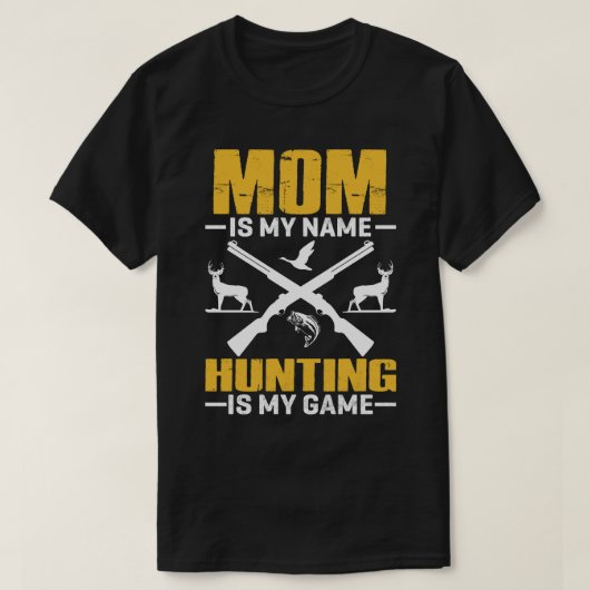 Het MOM is mijn naam jagen is mijn spel T-shirt (Design voorkant)